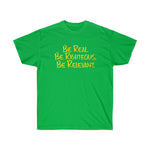 Be Real. Be Righteous. Be Relevant. - Unisex Ultra Cotton Tee (Green)