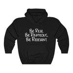 Be Real. Be Righteous. Be Relevant HOODIE (Black, Unisex)