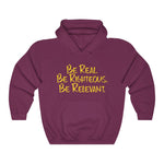 Be Real. Be Righteous. Be Relevant HOODIE (Maroon, Unisex)