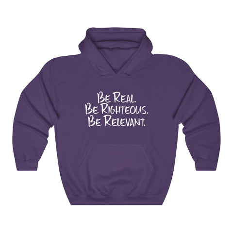 Be Real. Be Righteous. Be Relevant HOODIE (Purple, Unisex)